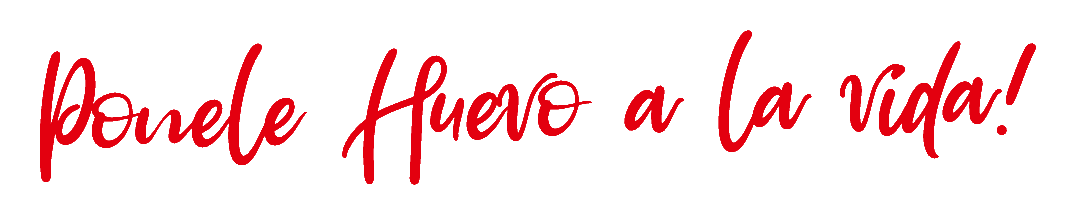 Ponele Huevo a la vida!